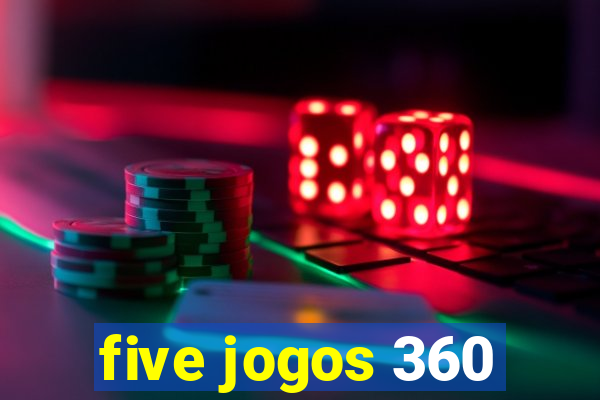 five jogos 360